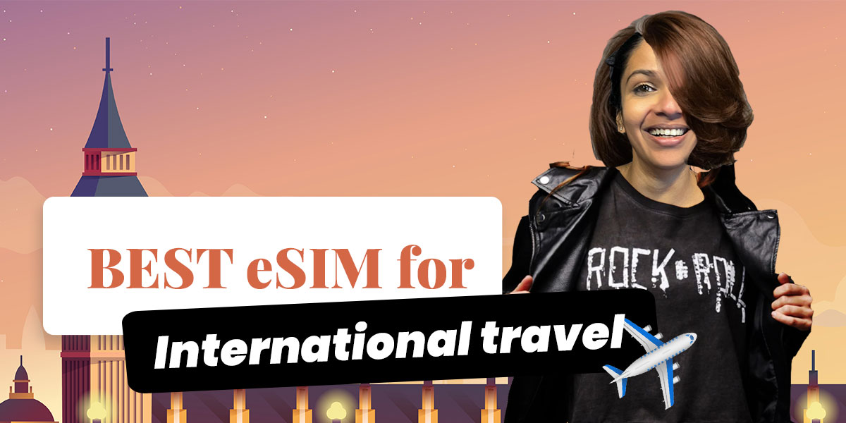 Best ESIM For International Travel Guide Updated 2023