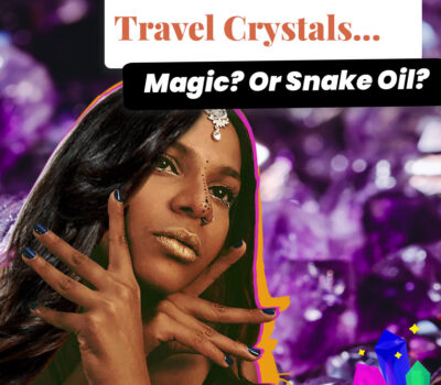 Crystals for Travel: Woo or FR?