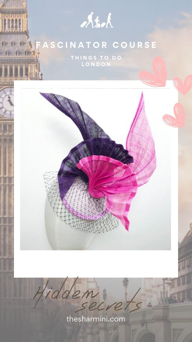 Things to Do in London Fascinator Course